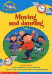 Cover of: Moving and Dancing (10-minute Ideas for the Early Years) by Beverley Michael