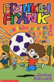 Cover of: Frankly Frank and Little Crumb's Really Big Footy Game (Frankly Frank)