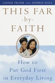 Cover of: This Far by Faith: How to Put God First in Everyday Life