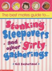 Cover of: Best Mates' Guide to Stonking Sleepovers and Other Girly Gatherings (Best Mates' Guide)