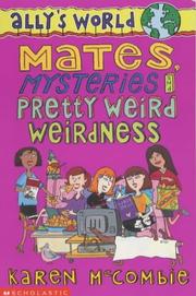 Cover of: Mates, Mysteries and Pretty Weird Weirdness (Ally's World)
