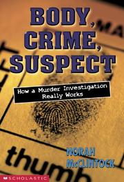 Cover of: Body, Crime, Suspect: How a Murder Investigation Really Works