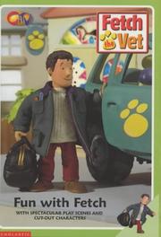 Cover of: Fun with Fetch (Fetch the Vet S.) by Stephen Thraves