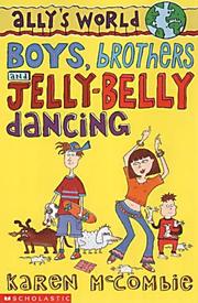 Cover of: Boys, Brothers and Jelly-belly Dancing (Ally's World) by Karen McCombie