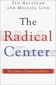 Cover of: The Radical Center by Ted Halstead, Michael Lind