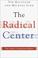 Cover of: The Radical Center