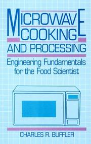 Microwave Cooking and Processing by Charles R. Buffler