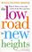 Cover of: The Low Road to New Heights