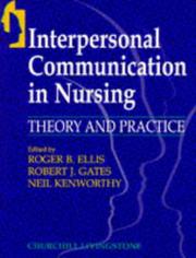 Cover of: Interpersonal Communication in Nursing: Theory and Practice