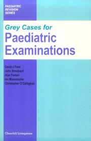 Cover of: Grey Cases for Paediatric Examinations (Paediatric Revision) | David J. Field