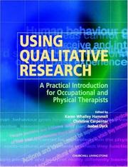 Cover of: Using Qualitative Research: A Practical Introduction for Occupational and Physical Therapists