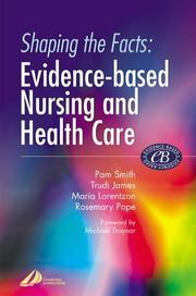 Cover of: Shaping the Facts of Evidence-Based Nursing and Health Care