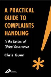 A Practical Guide to Complaints Handling by Chris Gunn