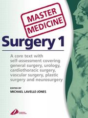 Cover of: Master Medicine:  Surgery 1: Self-assessed core text covering urology, general, cardiothoracic, vascular , plastic and neurosurgery (Master Medicine)