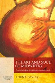 Cover of: The Art and Soul of Midwifery: Creativity in Practice, Education and Research