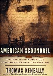 Cover of: American scoundrel: the life of the notorious Civil War General Dan Sickles
