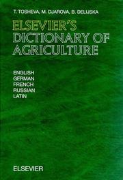 Elsevier's dictionary of agriculture, in English, German, French, Russian and Latin by T. Tosheva, M. Djarova, B. Delijska