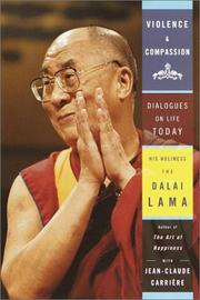 Cover of: Violence and Compassion by His Holiness Tenzin Gyatso the XIV Dalai Lama, Jean-Claude Carrière