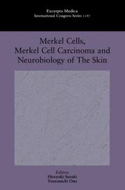 Merkel cells, Merkel cell carcinoma, and neurobiology of the skin by Japanese Society for Ultrastructural Cutaneous Biology. Symposium, Tomomichi Ono, H. Suzuki, T. Ono