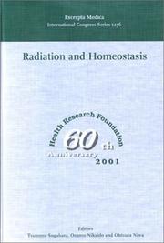 Cover of: Radiation and Homeostasis by International Symposium of Radiation and Homeostasis (2001 Kyoto, Japan)