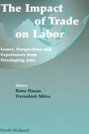 Cover of: The Impact of Trade on Labor: Issues, Perspectives and Experience from Developing Asia