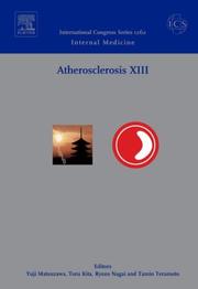 Cover of: Atherosclerosis XIII: Proceedings of the 13th International Symposium, Kyoto, Japan 28 September-2 October 2004, ICS 1262 (International Congress)