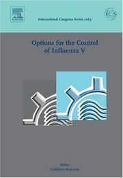 Cover of: Options for the Control of Influenza V: Proceedings of the International Conference on Options for the Control of Influenza V held in Okinawa, Japan, between ... 2003, ICS 1263 (International Congress)