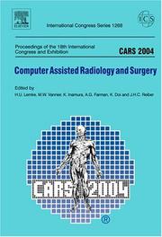 Cover of: CARS 2004 - Computer Assisted Radiology and Surgery: Proceedings of the 18th International Congress and Exhibition, Chicago, USA, June 23 - 26, 2004, ICS 1268 (International Congress)