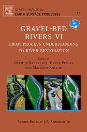 Cover of: Gravel Bed Rivers 6, Volume 11: From Process Understanding to River Restoration (Developments in Earth Surface Processes) (Developments in Earth Surface Processes)