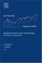 Cover of: Particle Physics and Cosmology: the Fabric of Spacetime, Volume LXXXVI by 