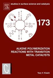 Alkene Polymerization Reactions with Transition Metal Catalysts, Volume 173 (Studies in Surface Science and Catalysis) by Yury Kissin