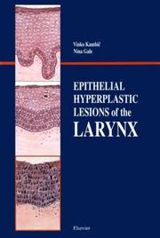 Epithelial Hyperplastic Lesions Of The Larynx by V. KAMBIC