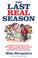 Cover of: The Last Real Season