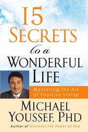 Cover of: 15 Secrets to a Wonderful Life: Mastering the Art of Positive Living