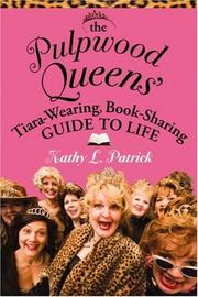 Cover of: The Pulpwood Queens' Tiara-Wearing, Book-Sharing Guide to Life by Kathy  L. Patrick, Kathy L. Patrick