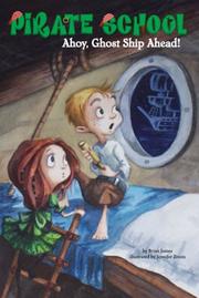 Cover of: Ahoy, Ghost Ship Ahead! #2 (Pirate School) by Brian James