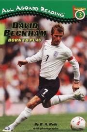 Cover of: David Beckham: Born to Play by B.A. Roth