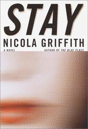 Stay by Nicola Griffith