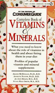 Cover of: The Complete Book of Vitamins and Minerals by Consumer Guide editors, Arline McDonald, Annette Natow, Jo-Ann Heslin, Susan Male Smith
