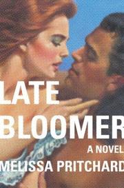 Cover of: Late bloomer by Melissa Pritchard