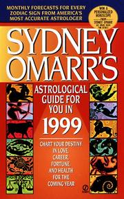 Cover of: Sydney Omarr's Astrological Guide for You in 1999: Monthly Forecasts for Every Zodiac Sign (Omarr Astrology)