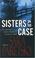 Cover of: Sisters On the Case