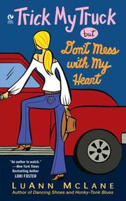 Trick My Truck But Don't Mess With My Heart by LuAnn McLane