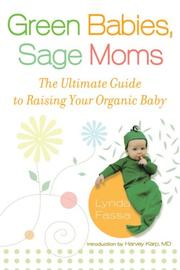 Cover of: Green Babies, Sage Moms: The Ultimate Guide to Raising Your Organic Baby