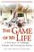 Cover of: The Game of My Life