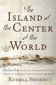Cover of: The island at the center of the world by Russell Shorto