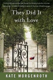 Cover of: They Did It with Love by Kate Morgenroth, Kate Morgenroth