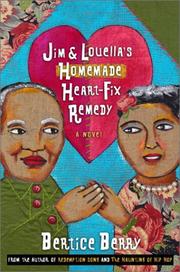 Cover of: Jim and Louella's homemade heart-fix remedy: a novel