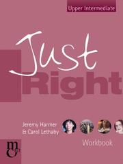 Cover of: Just Right Workbook (Without Key) (Just Right Upper Intermediate) by Jeremy Harmer, Carol Lethaby