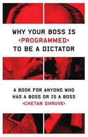 Cover of: Why Your Boss Is Programmed to Be a Dictator by Chetan Dhruve